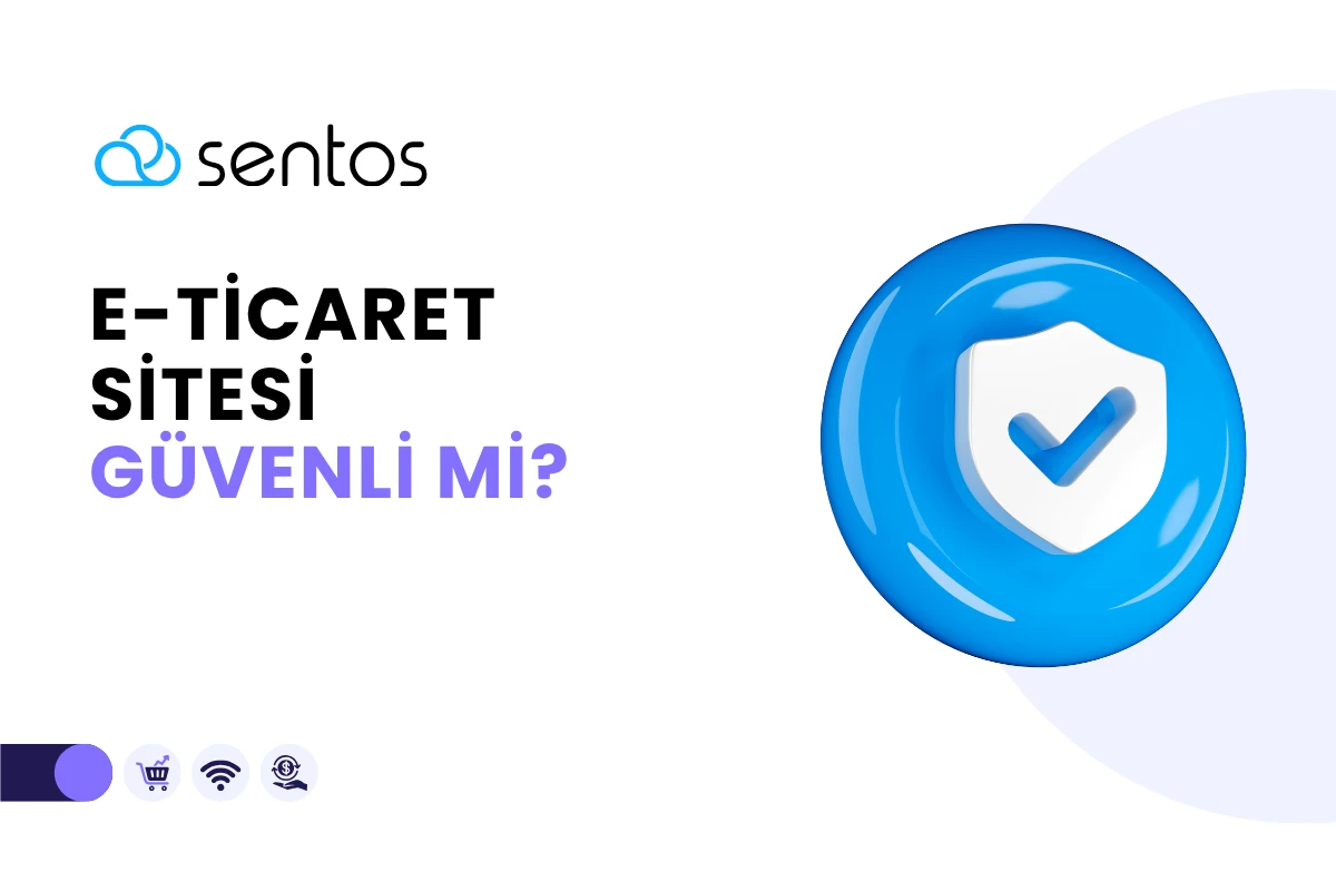 E-Ticaret Sitesi Güvenliği Nasıl Anlaşılır?