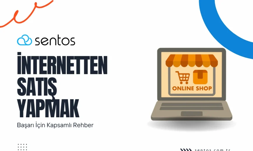İnternetten Nasıl Satış Yapabilirim?