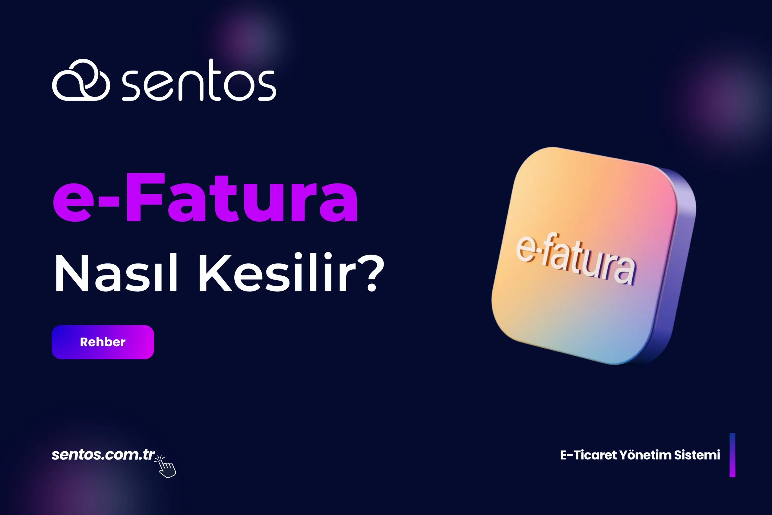 e-Fatura Nasıl Kesilir? A'dan Z'ye Kapsamlı e-Fatura Rehberi