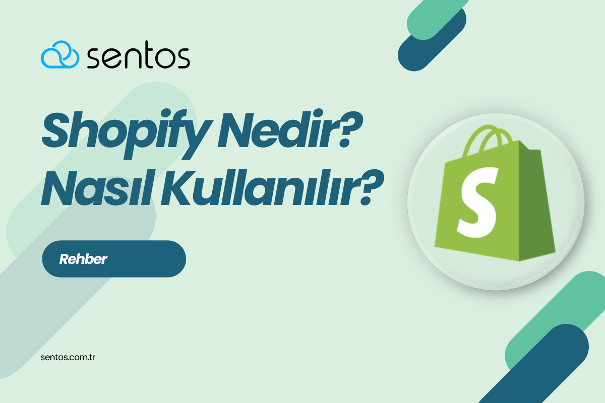 Shopify Nedir? Özellikleri Nelerdir?