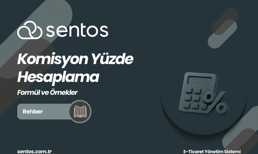 Komisyon Yüzde Hesaplama: Formül ve Örnekler (2026)