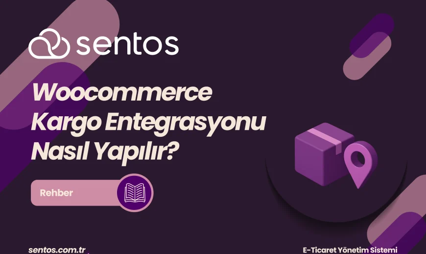 WooCommerce Kargo Entegrasyonu Nasıl Yapılır?