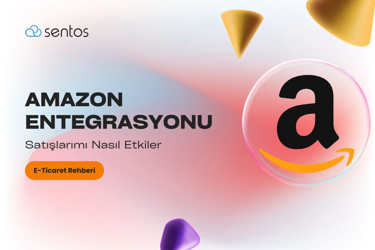 Amazon Entegrasyonu Satışlarımı Nasıl Etkiler?