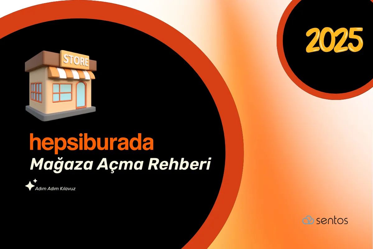 Hepsiburada Mağaza Açma Rehberi 2025
