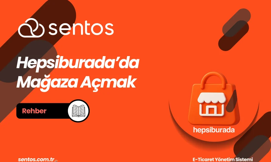 Hepsiburada Mağaza Açma Rehberi