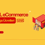 E-Ticaret için DHL eCommerce Kargo Ücreti 2025 Rehberi