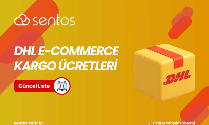 E-Ticaret için DHL eCommerce Kargo Ücreti 2025 Rehberi