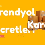 Trendyol Kargo Ücretleri ve Kargo Entegrasyonu Rehberi