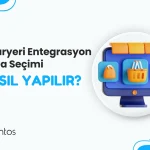 Doğru Pazaryeri Entegrasyon Firması Nasıl Seçilir? 7 Kritik Soru