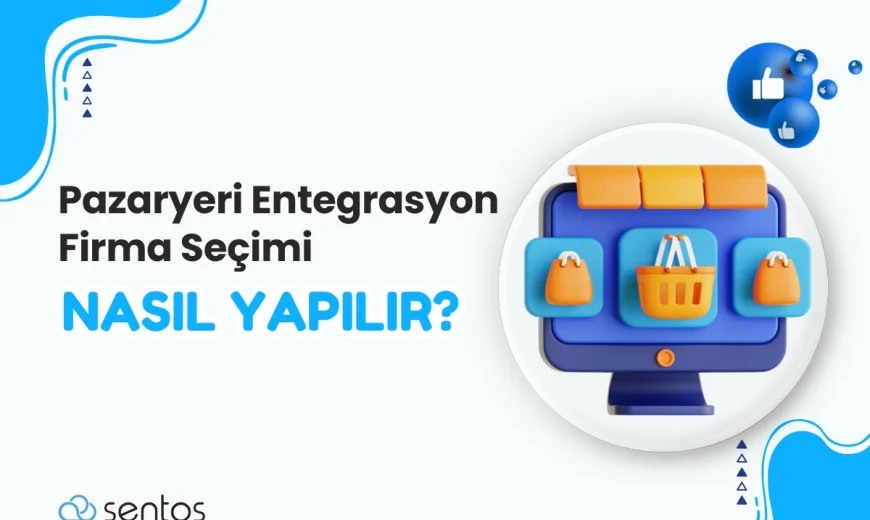 Doğru Pazaryeri Entegrasyon Firması Nasıl Seçilir? 7 Kritik Soru