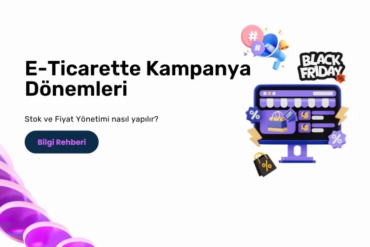 E-ticarette Kampanya Dönemlerine Nasıl Hazırlanılır?