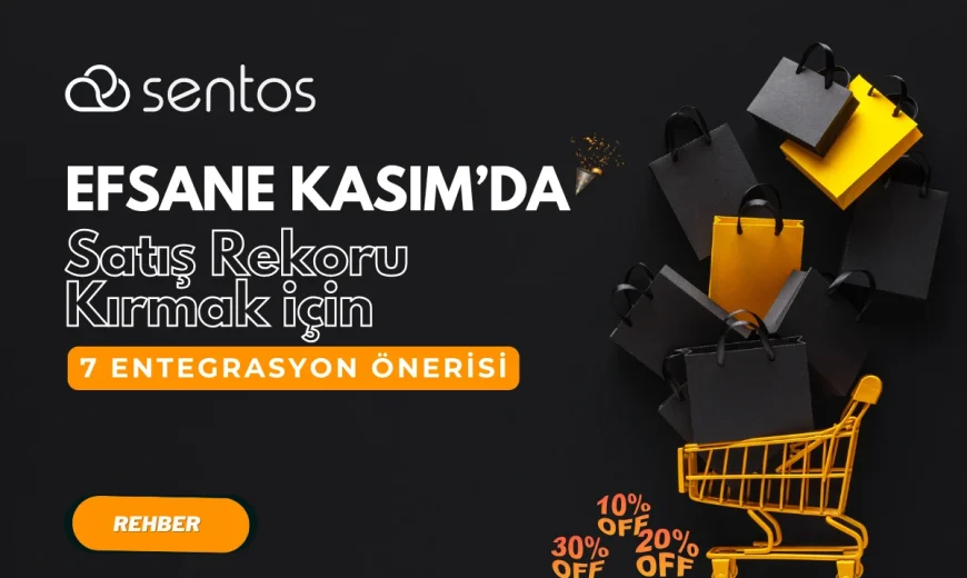 Efsane Kasım ’da Satış Rekoru Kırmak için 7 Entegrasyon Önerisi