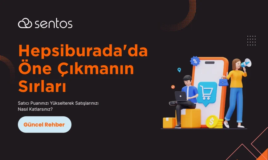Hepsiburada Satıcı Puanı Nasıl Yükseltilir? Öne Çıkmanın Sırları