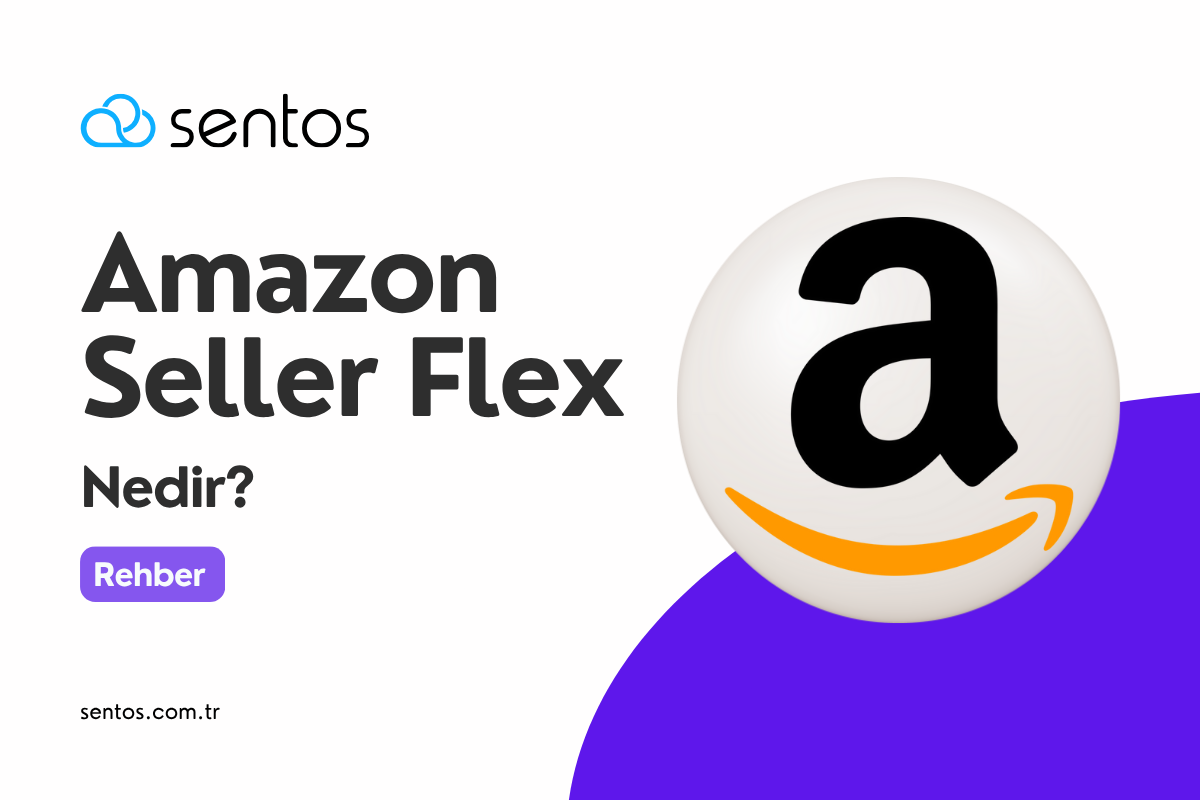 Amazon Seller Flex Nedir? Satıcılar İçin Kapsamlı Rehber