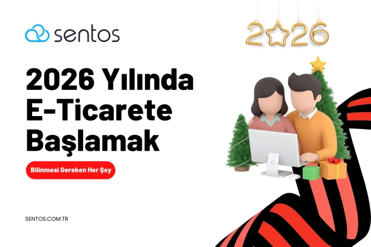 2026'da E-Ticarete Nasıl Başlanır? Güncel E-Ticaret Rehberi