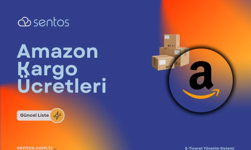 Amazon Kargo Ücretleri 2026: Güncel Liste