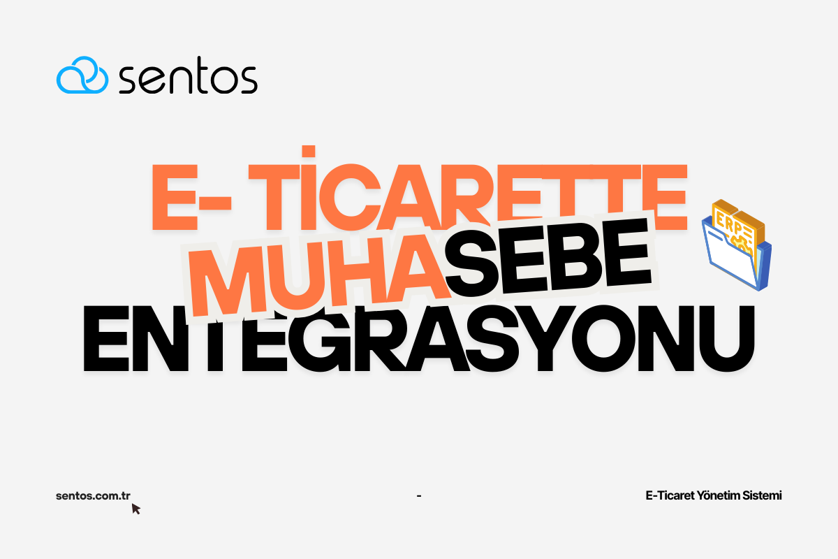 E-Ticaret Muhasebe Entegrasyonu ile Operasyonel Hızı Arttırma