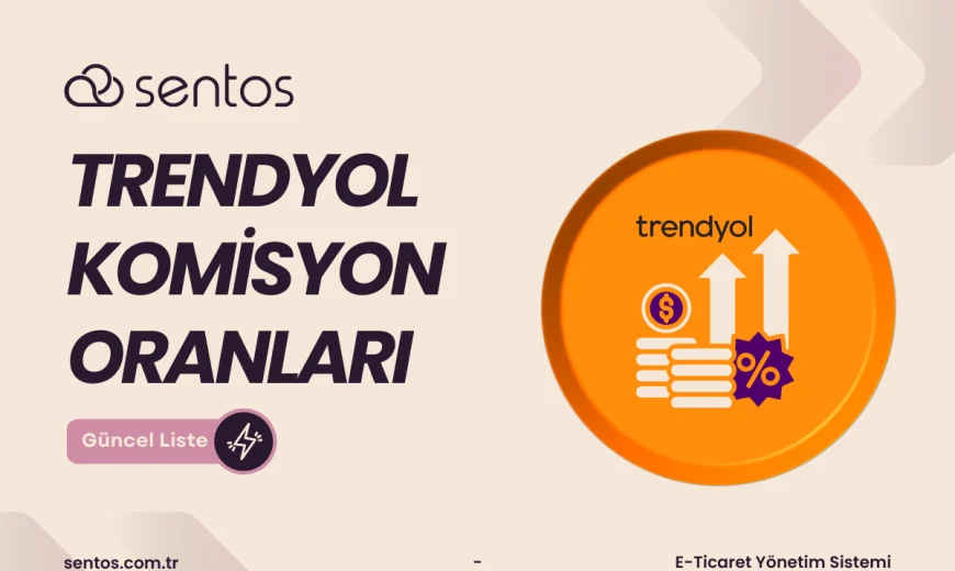 Trendyol Komisyon Oranları 2026: Güncel Liste