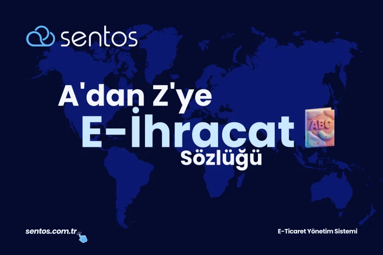 A'dan Z'ye En Kapsamlı E-İhracat Sözlüğü