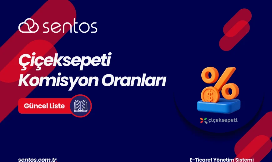 Çiçeksepeti Komisyon Oranları 2026: Güncel Liste
