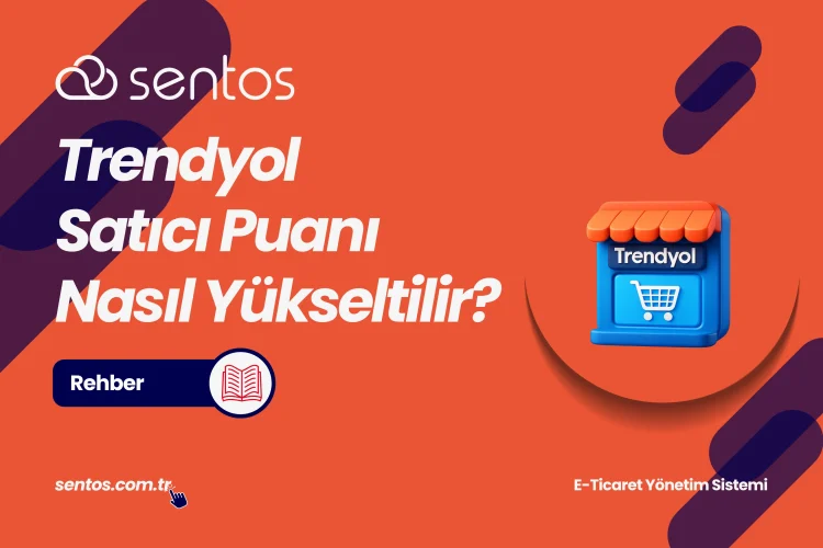 Trendyol Satıcı Puanı Nasıl Yükseltilir?
