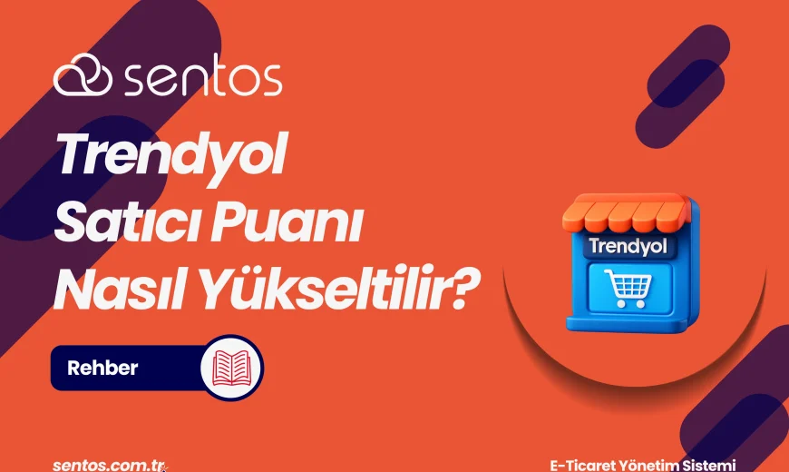 Trendyol Satıcı Puanı Nasıl Yükseltilir?