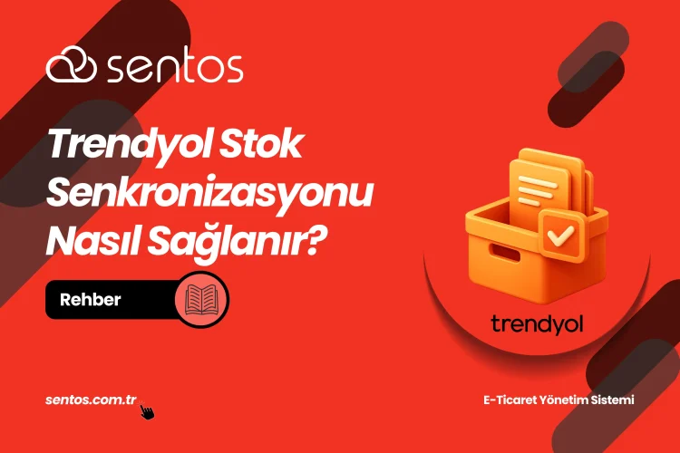 Trendyol Stok Senkronizasyonu Hatası Nasıl Önlenir?