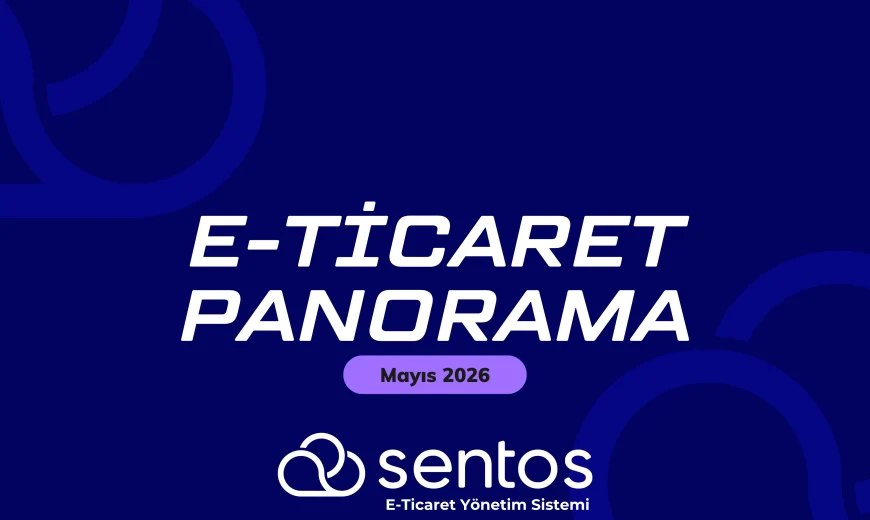 E-Ticaret Panorama Mayıs 2026: Anneler Günü Etkisi