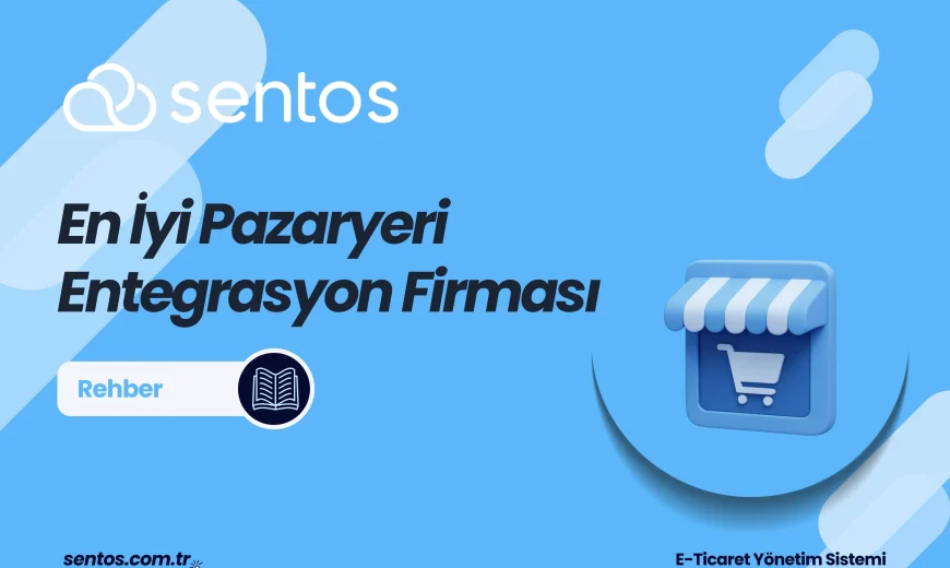 En İyi Pazaryeri Entegrasyonu: Başarılı Firma Seçim Rehberi