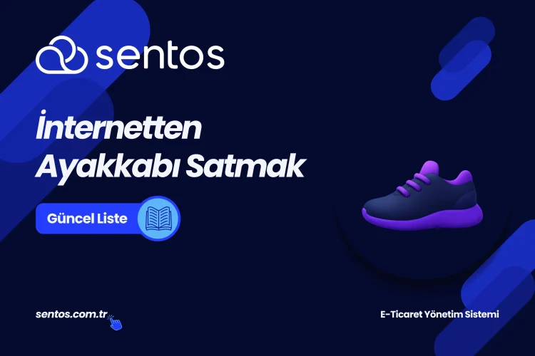 İnternetten Ayakkabı Satmak: Adım Adım Rehber