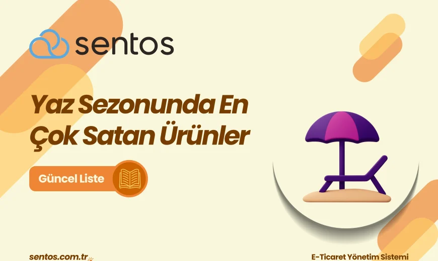 Yaz Sezonu İçin En Çok Satan E-Ticaret Ürünleri