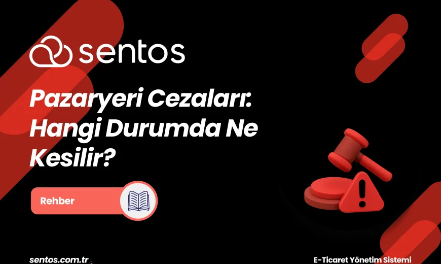 Pazaryeri Cezaları: Hangi Durumda Ne Kesilir?
