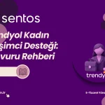 Trendyol Kadın Girişimci Desteği: Şartlar, Avantajlar ve Başvuru Rehberi