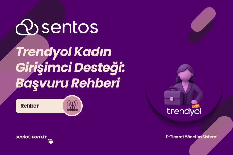 Trendyol Kadın Girişimci Desteği: Şartlar, Avantajlar ve Başvuru Rehberi