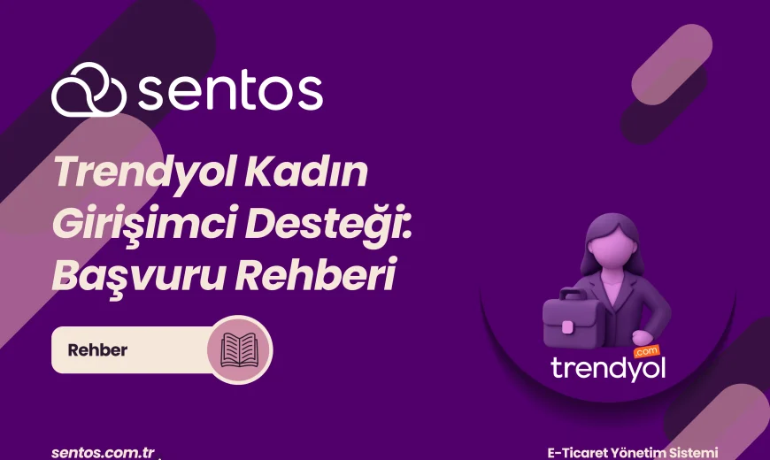 Trendyol Kadın Girişimci Desteği: Şartlar, Avantajlar ve Başvuru Rehberi